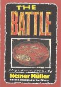 The Battle: Plays, Prose, Poems