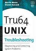 Tru64 Unix Troubleshooting: Diagnosing and Correcting System Problems