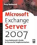 Microsoft Exchange Server 2007 Tony Redmonds Guide to Successful Implementation
