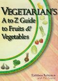 Vegetarians A To Z Guide To Fruits & Vegetable