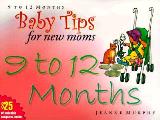 9 To 12 Months Baby Tips For New Moms