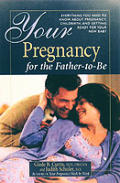 Your Pregnancy For The Father To Be 1st ed