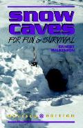 Snow Caves For Fun & Survival