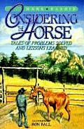 Considering the Horse Tales of Problems Solved & Lessons Learned