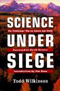Science Under Siege The Politicians War
