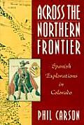 Across the Northern Frontier: Spanish Explorations in Colorado