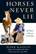 Horses Never Lie The Heart of Passive Leadership