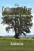 The Cottonwood Tree: An American Champion
