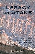 Legacy on Stone Rock Art of the Colorado Plateau & Four Corners Region