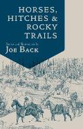 Horses, Hitches, and Rocky Trails: The Packer's Bible