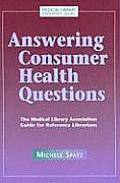 Answering Consumer Health Questions The Medical Library Association Guide for Reference Librarians