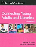Connecting Young Adults and Libraries: A How-To-Do-It Manual [With CDROM]