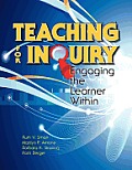 Teaching for Inquiry: Engaging the Learner Within