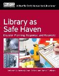 Library as Safe Haven: Disaster Planning, Response, and Recovery; A How-To-Do-It Manual for Librarians