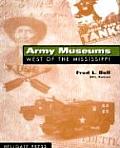 Army Museums West of the Mississippi A Detailed Guide