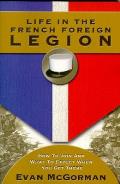 Life in the French Foreign Legion: How to Join and What to Expect When You Get There