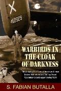 Warbirds in the Cloak of Darkness: The Amazing True Story of American Airman Robert Holmstrom and the Top Secret Operation Carpetbagger During WWII
