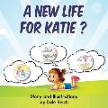 A New Life for Katie?