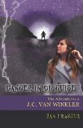 Danger in Disguise: The Adventures of J.C. Van Winkler