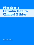 Fletchers Introduction To Clinical Ethics
