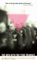 Men with the Pink Triangle The True Life & Death Story of Homosexuals in the Nazi Death Camps