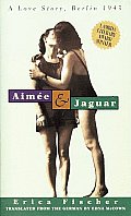 Aimee & Jaguar A Love Story Berlin 1943