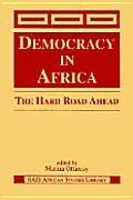Democracy in Africa :the hard road ahead