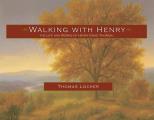 Walking with Henry The Life & Works of Henry David Thoreau