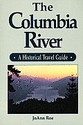 Columbia River A Historical Travel Guide