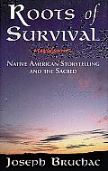 Roots of Survival Native American Storytelling & the Sacred