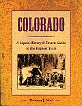 Colorado A Liquid History & Tavern Guide to the Highest State