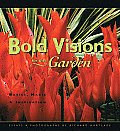 Bold Visions for the Garden Basics Magic & Inspiration