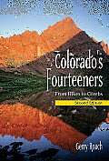 Colorados Fourteeners From Hikes to Climbs