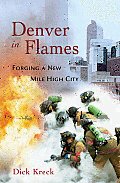 Denver in Flames Forging a New Mile High City