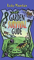 Rocky Mountain Garden Survival Guide