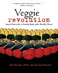 Veggie Revolution Smart Choices for a Healthy Body & a Healthy Planet
