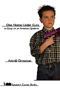 One Nation Under Guns An Essay on an American Epidemic