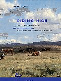 Riding High Colorado Ranchers & 100 Years of the National Western Stock Show
