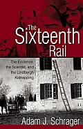 Sixteenth Rail The Evidence the Scientist & the Lindbergh Kidnapping
