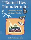 From Butterflies to Thunderbolts Discovering Science with Books Kids Love
