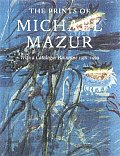 Prints of Michael Mazur With a Catalogue Raisonne 1956 1999