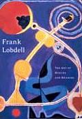 Frank Lobdell The Art of Making & Meaning