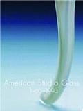 American Studio Glass 1960 1990