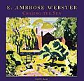 E Ambrose Webster Chasing the Sun A Modern Painter of Light & Color