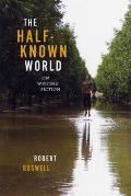 Half Known World On Writing Fiction