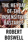 Heyday of the Insensitive Bastards Stories
