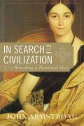 In Search of Civilization: Remaking a Tarnished Idea