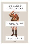 Useless Landscape or A Guide for Boys