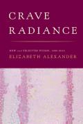 Crave Radiance New & Selected Poems 1990 2010