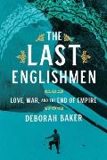 Last Englishmen Love War & the End of Empire